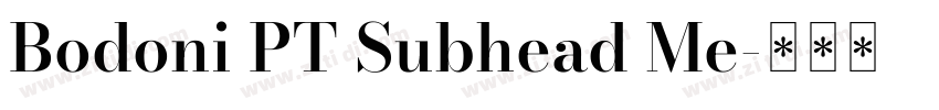 Bodoni PT Subhead Me字体转换